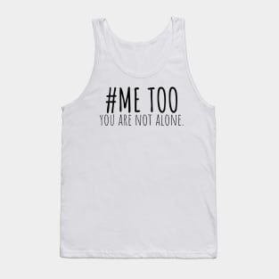 You are not alone. Tank Top